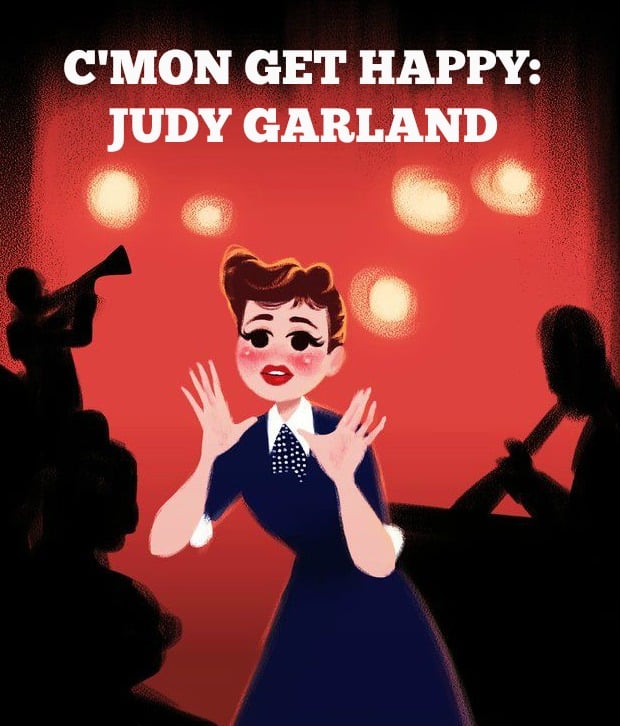 C'MON GET HAPPY: A Judy Garland Tribute - Sunset Playhouse
