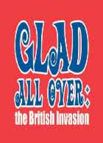 Glad All Over The British Invasion