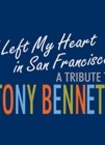 I Left My Heart In San Francisco A Tribute To Tony Bennett