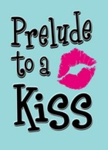 Prelude To A Kiss