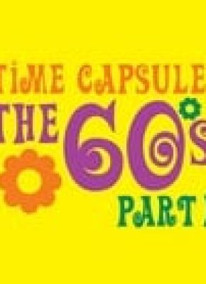 Time Capsule The Sixties (Part One)